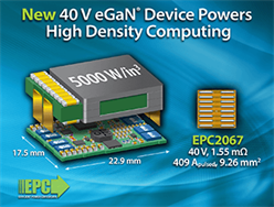 40 V eGaN FET Ideal for High Power Density Telecom, Netcom, and Computing Solutions Now Available from EPC